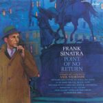 Point Of No Return (Remastered / Expanded Edition) از Frank Sinatra
