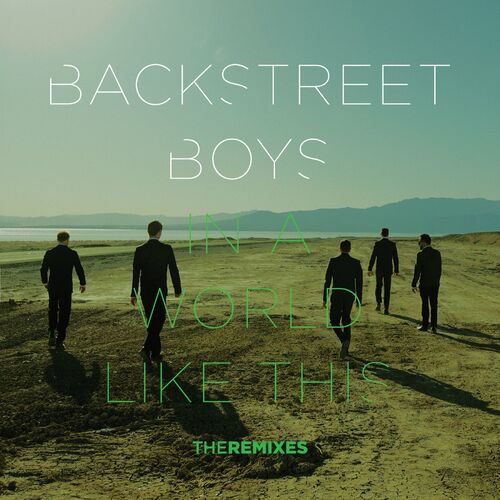 In a World Like This (The Remixes) از Backstreet Boys