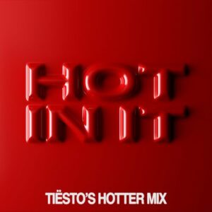 Hot In It (Tiësto’s Hotter Mix) از Tiësto