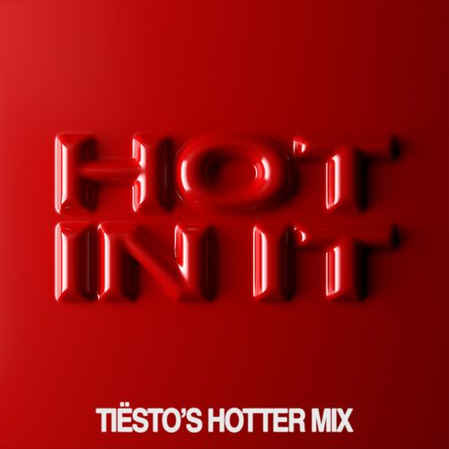 Hot In It (Tiësto’s Hotter Mix) از Tiësto