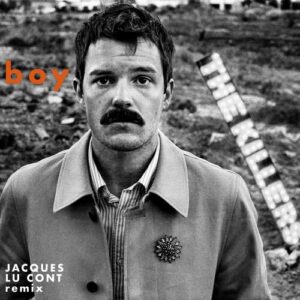 boy (Jacques Lu Cont Remix) از The Killers