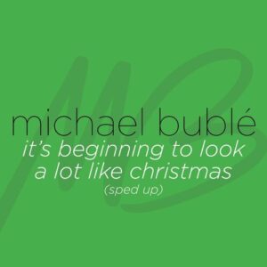 It's Beginning to Look a Lot like Christmas (Sped Up) از Michael Bublé