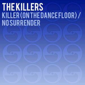 Killer (On the Dance Floor) / No Surrender از The Killers