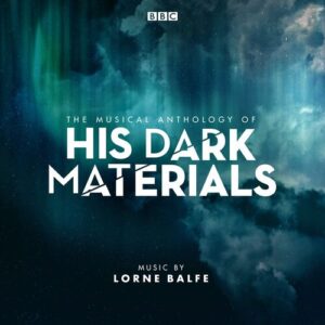 The Musical Anthology of His Dark Materials (Music From The Television Series) از Lorne Balfe