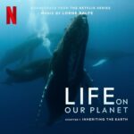 Inheriting the Earth: Chapter 7 (Soundtrack from the Netflix Series "Life On Our Planet") از Lorne Balfe