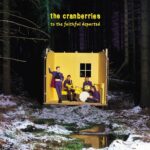 To The Faithful Departed (Deluxe Edition) از The Cranberries