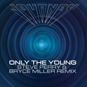 Only the Young (Steve Perry & Bryce Miller Remix) از Journey