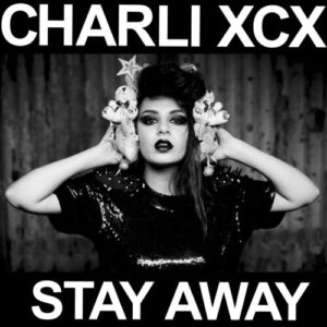 Stay Away از Charli xcx