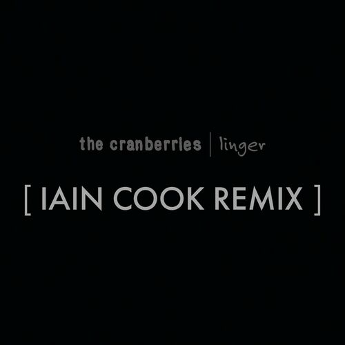 Linger (Iain Cook Remix) از The Cranberries