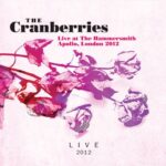 Live At the Hammersmith Apollo, London 2012 از The Cranberries