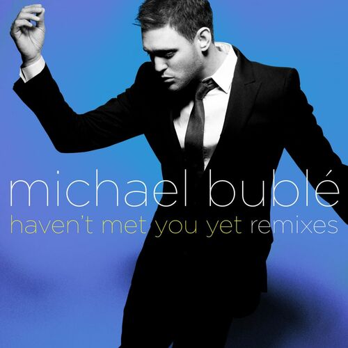 Haven't Met You Yet (Jason Nevins Radio Edit) از Michael Bublé
