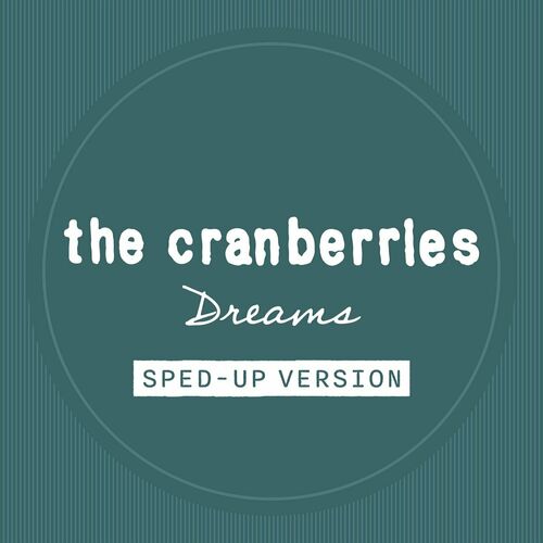 Dreams (Sped Up) از The Cranberries