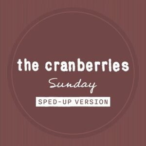 Sunday (Sped Up) از The Cranberries