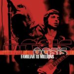 Familiar To Millions (Live) از Oasis