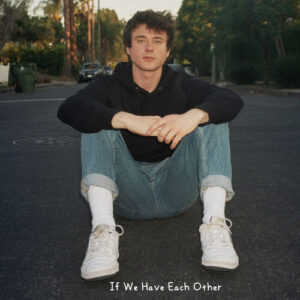 If We Have Each Other از Alec Benjamin