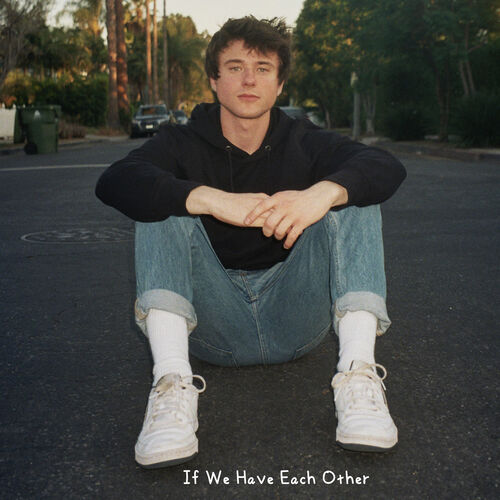 If We Have Each Other از Alec Benjamin