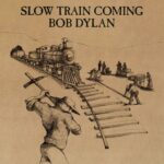 Slow Train Coming از Bob Dylan