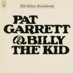Pat Garrett & Billy The Kid (Soundtrack From The Motion Picture) از Bob Dylan