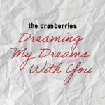Dreaming My Dreams With You از The Cranberries