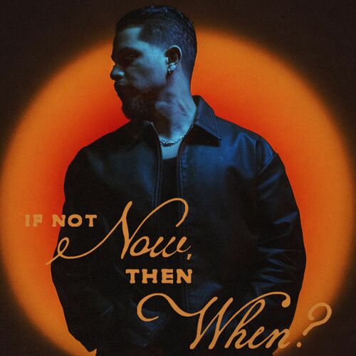 If Not Now, Then When? از Joe Kay