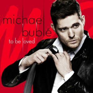 To Be Loved (Deluxe Edition) از Michael Bublé