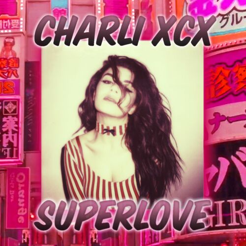 SuperLove از Charli xcx