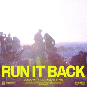 Run It Back (feat. Caroline Byrne) از Gorgon City