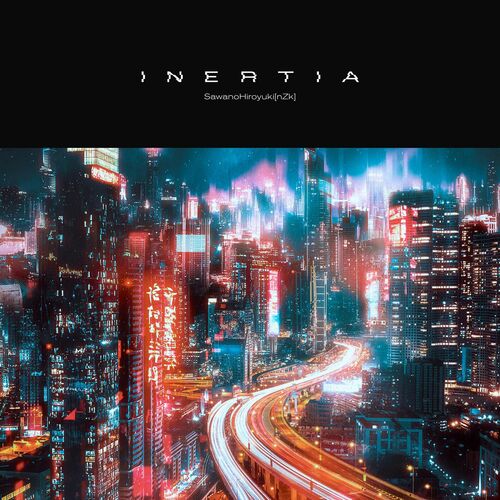 INERTIA از SawanoHiroyuki[nZk]