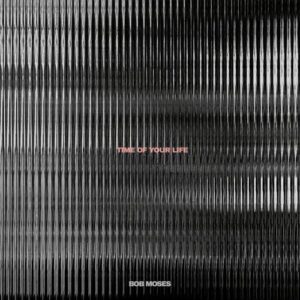 Time of Your Life از Bob Moses