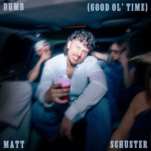 Dumb (Good Ol' Time) از Matt Schuster
