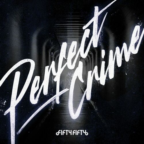 Perfect Crime از FIFTY FIFTY