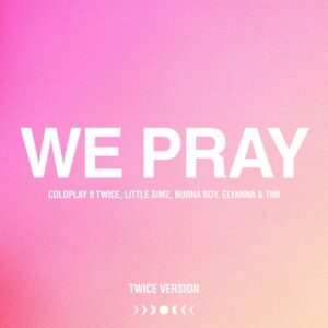 WE PRAY (TWICE Version) از Coldplay