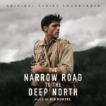 The Narrow Road to the Deep North (Original Series Soundtrack) از Jed Kurzel