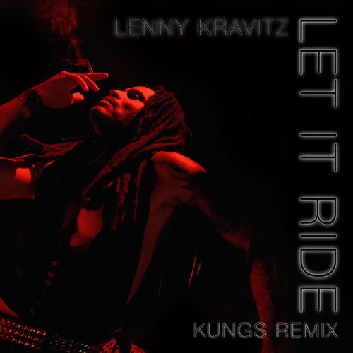 Let It Ride (Kungs Remix) از Lenny Kravitz