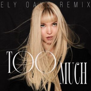 Too Much (Ely Oaks Remix) از Dove Cameron