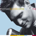Come Fly with Me از Michael Bublé