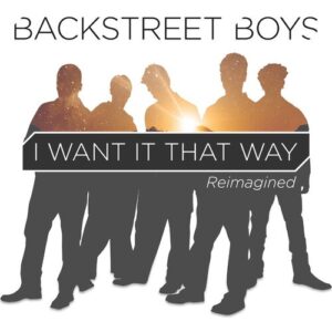 I Want It That Way (Reimagined) از Backstreet Boys