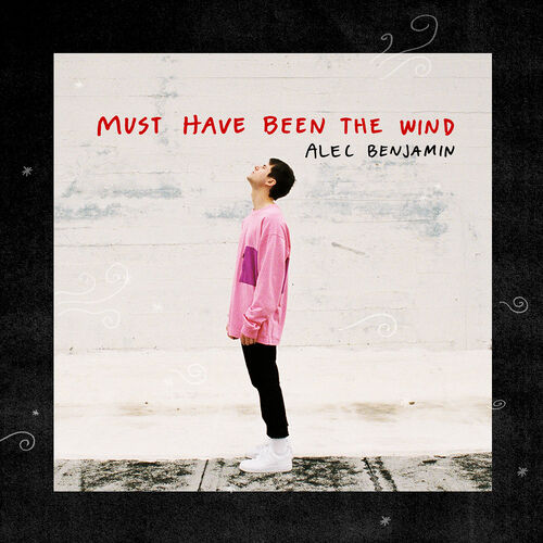 Must Have Been The Wind از Alec Benjamin