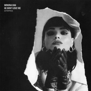 He Don't Love Me (Stripped) از Winona Oak