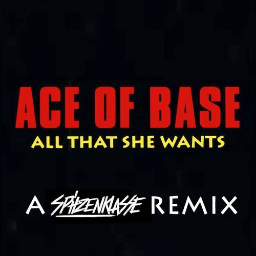 All That She Wants (A Spitzenklasse Remix) از Ace of Base