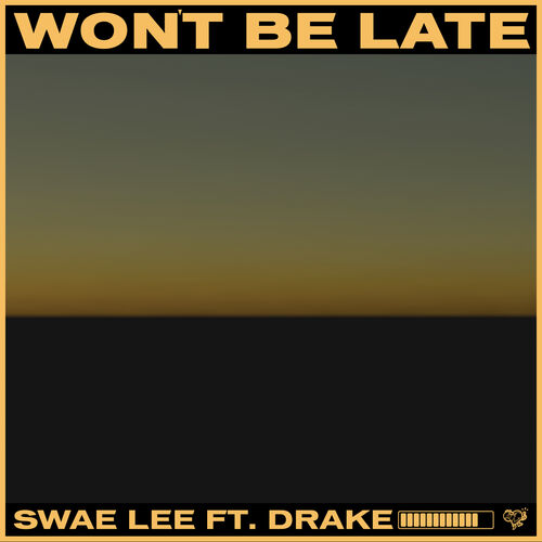Won't Be Late از Swae Lee