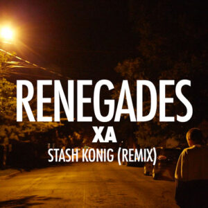 Renegades (Stash Konig Remix) از X Ambassadors
