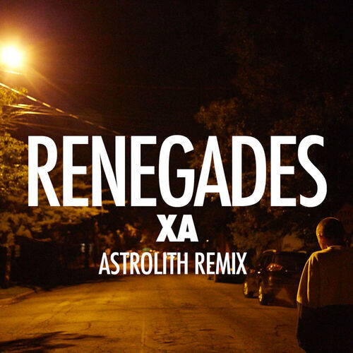 Renegades (Astrolith Remix) از X Ambassadors