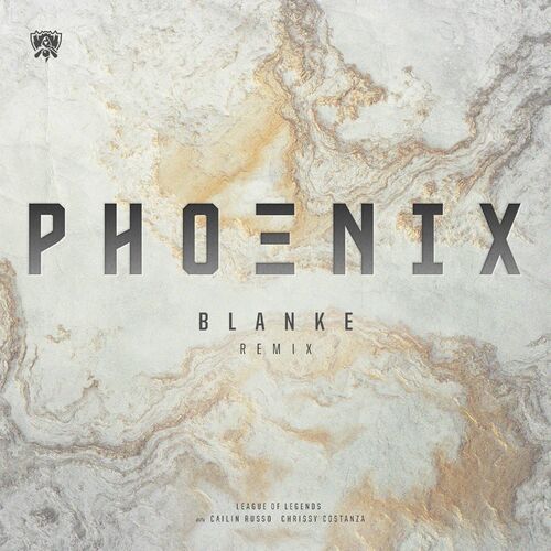 Phoenix (Blanke Remix) از League Of Legends