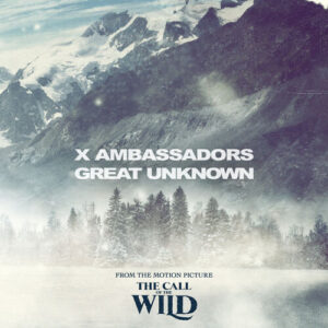 Great Unknown (From The Motion Picture “The Call Of The Wild") از X Ambassadors