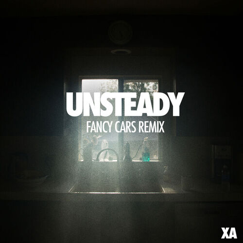 Unsteady (Fancy Cars Remix) از X Ambassadors