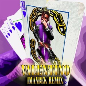 VALENTINO (Imanbek Remix) از 24kGoldn