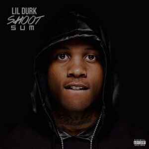 Shoot Sum از Lil Durk