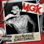 Half Naked & Almost Famous - EP از mgk