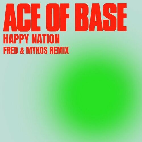 Happy Nation (Fred & Mykos Radio Remix) از Ace of Base